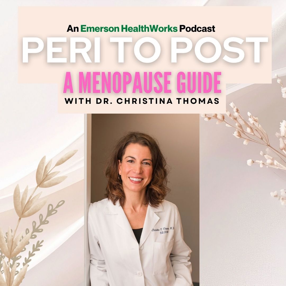 An EmersonHealth Works Podcast: Peri to Post - A Menopause Guide with Dr. Christina Thomas
